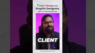Graphic Designers Mistake | Client Requirements | Part 4 | School Of Techies