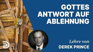 Derek Prince – Gottes Antwort auf Ablehnung