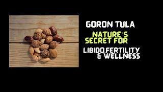 GORON TULA NATURE`S SECRET FOR LIBIDO,FERTILITY & WELLNESS