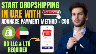 Activate Advanced Payment & COD for UAE Dropshipping | No LLC & LTD Required