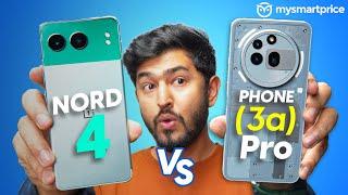 Nothing Phone 3a Pro Vs OnePlus Nord 4: Full Comparison|Camera, Design, Display, Performance Battery