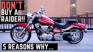 Do NOT Buy a Yamaha Raider! 5 Reasons Why, Dislikes, Complaints, Honest Review 1900cc