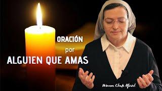 ORACIÓN POR ALGUIEN QUE AMAS - Hna Glenda Oficial