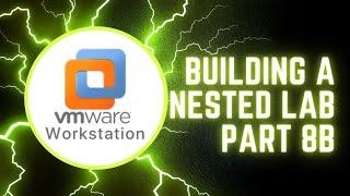 VMware Workstation 17 Nested Home Lab Part 8b: More on Networking