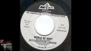 Northern Soul Music- Butterscotch Caboose - World Of Hurt - 1969