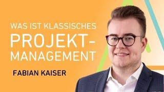 Was ist klassisches Projektmanagement?  Klassisches Projektmanagement erklärt! 