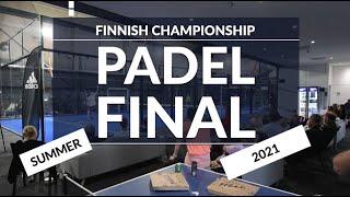 Final Finnish Padel Championship 2021 - Sjövall/Tapanainen vs. Manner/Sillanpää - Open Padel