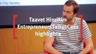 Taavet Hinrikus, Co-Founder of TransferWise - EntrepreneursTalk@Cass (highlights)