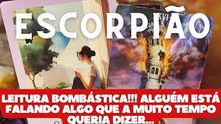 ESCORPIÃO  LEITURA BOMBÁSTICA 🫢 ALGUÉM ESTÁ FALANDO ALGO QUE A MUITO TENHO QUERIA DIZER...