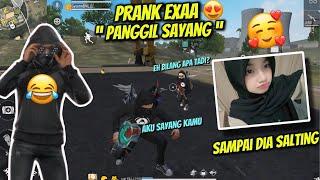 PRANK EXAA”PANGGIL SAYANG” SAMPAI DIA SALTING BRUTALL!!