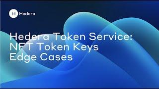 Hedera Token Service: NFT Token Keys Edge Cases