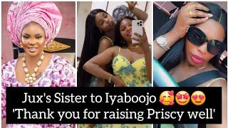 JUX'S SISTER EXPRESSES HER LOVE FOR PRISCY AND THANKS IYABOOJO FOR RAISING PRISCY WELL