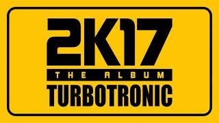 Turbotronic 2k17 Album - Mixed by @jluismusicpro