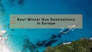 Winter Sun Destinations In Europe | SeaSpiration