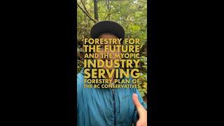 ‘Forestry for the future’ and the myopic industry serving forest plan of the BC Conservatives