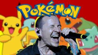 If LINKIN PARK made the POKEMON THEME