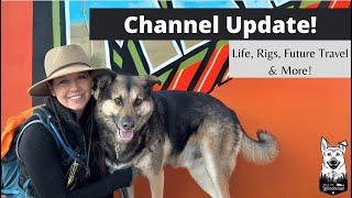 Channel Update!  School, Work, Rigs, Future Plans & More!  |  #solofemaletravel #rvtravel