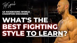 Tate REVEALS "What's the BEST fighting style to LEARN?" 