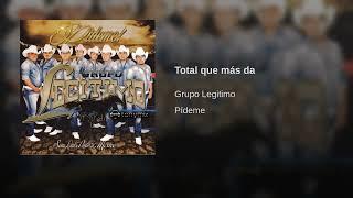 Grupo Legítimo - Total Que Más Da - Audio Oficial