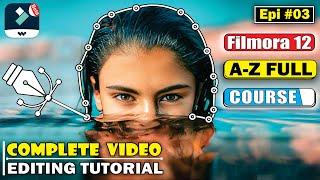 Filmora 12 Complete Video Editing Tutorial For Beginners - Filmora 12 Full Course (Ep-03)