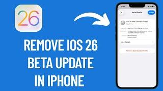 How to Remove iOS 26 Beta Update in iPhone