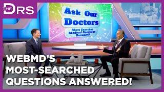 WebMD's Most-Searched Questions Answered!