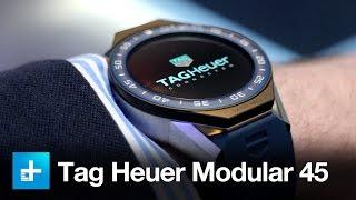 Tag Heuer Connected Modular 45 Smartwatch - Hands On Review