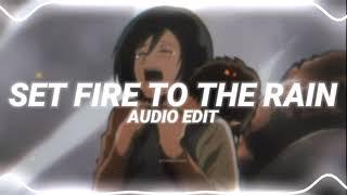 set fire to the rain - adele [edit audio]