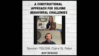 BOP REWIND: A Constructional Approach for Solving Behavioral Challenges, with Claire St. Peter