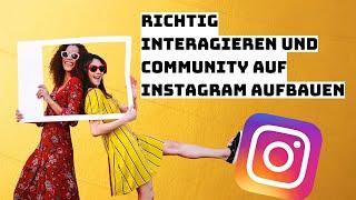 Durch richtige Interaktion - Community auf Instagram aufbauen!