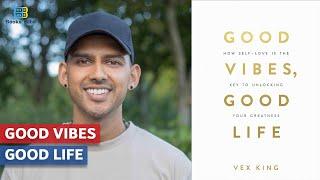 Good Vibes, Good Life by Vex King #lifelessons #selfimprovement