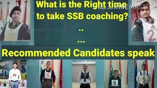 What is the Right time to take SSB coaching? .. ..( Recommended Candidates speak)