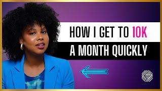 How I Get My Clients Get to 10K Months QUICKLY