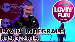 INTÉGRALE Lovin' Fun 03/03/2019