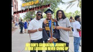 Bossed Up Monday Motivation: My Son’s Graduation Journey — A True Lesson in Never Giving Up