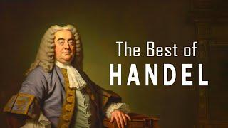 The Best of HANDEL |  UNLOCK The Hidden Treasures of a Genius from Baroque Period 