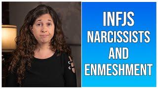 INFJs, Narcissists, and Enmeshment