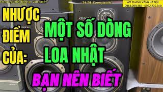 Nhược điểm của một số dòng loa Nhật, bạn cần biết trước khi mua