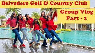 A Day at Belvedere Club - Part 1 | Group Vlog | Fun Day | Celebration |