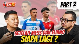 SETELAH MEES HILGERS DAN ELIANO REIJNDERS SIAPA LAGI?