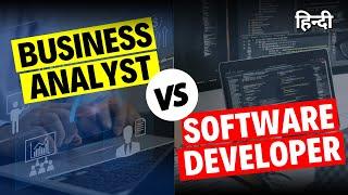 Is Business Analyst Better Than Software Developer? Who Earns More?