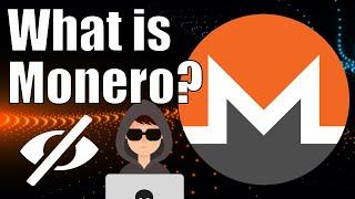 What Is Monero (XMR) - Monero Explained - Everything You Need To Know About Monero