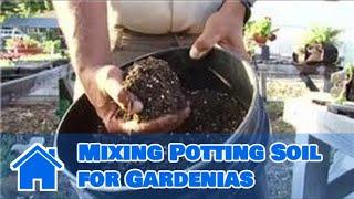 Gardening Tips : Mixing Potting Soil for Gardenias