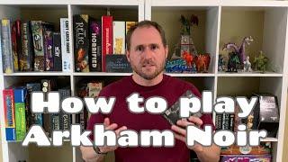 How to play Arkham Noir: Case #1 The Witch Cult Murders, plus playthrough