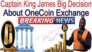 Captain King James Big Decision about One Coin Exchange | AK AUTOMATION TECHNOLOGIES