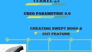 # Tutorial 3:- Creating Swept Boss & Cut in Creo 3 0