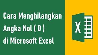 Cara Menghilangkan Angka Nol di Excel