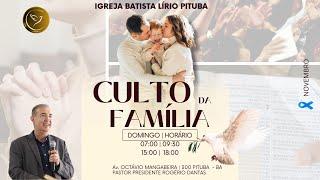 CULTO DA FAMILIA - PR ROGERIO DANTAS