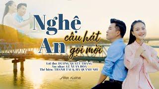 MV Nghệ An Câu Hát Gọi Mời - Thanh Tài f.t Hà Quỳnh Như || Tuyệt Đỉnh Song Ca Xứ Nghệ TRIỆU NGƯỜI MÊ