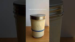 How to Build a Yogurt Yeast Starter? #tutorial#sourdough#sourdoughstarter#easyrecipe#bread#homemade